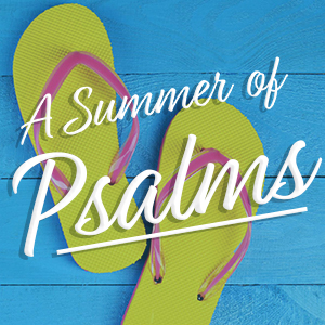 A Summer of Psalms 2019
