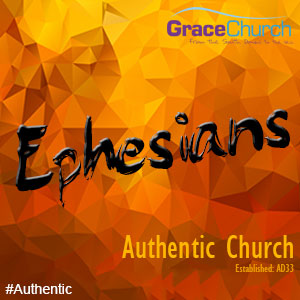 Ephesians - Authentic Church