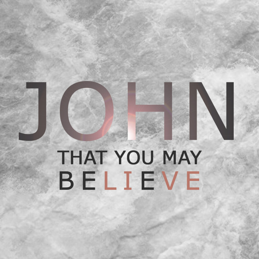 John - That You May Believe