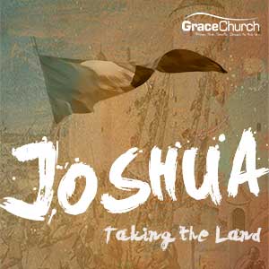 Joshua - Taking the Land