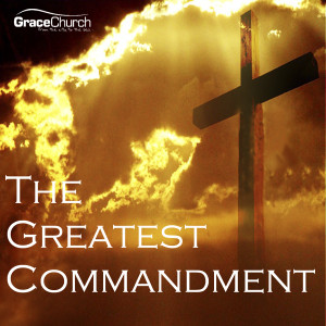 The Greatest Commandment