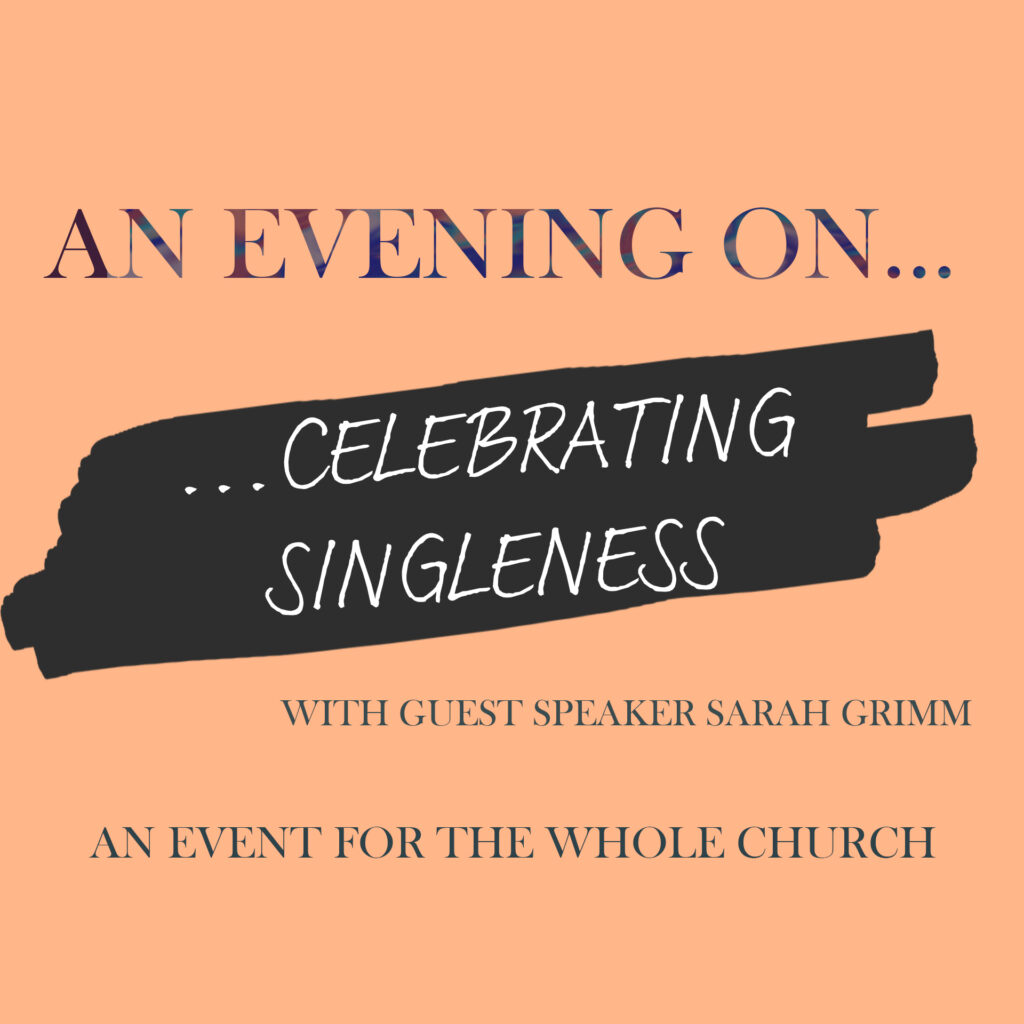 An Evening on Celebrating Singleness | Sarah Grimm