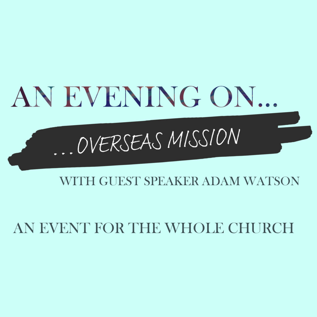 An Evening on Overseas Mission | Adam Watson